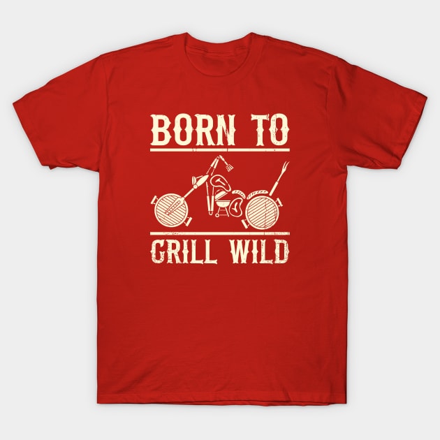 Born To Grill (mono 2) T-Shirt by nickbeta